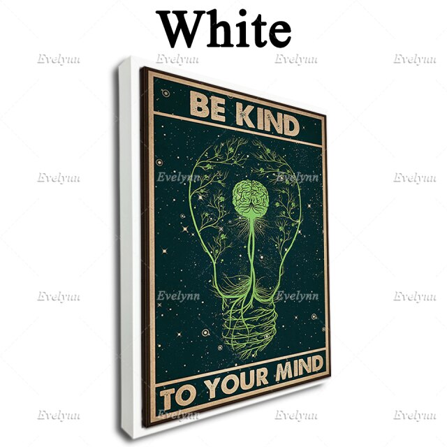 Be Kind To Your Mind Poster Canvas Floating Frame